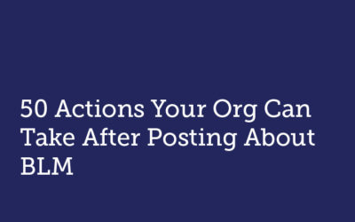 50 Actions Your Org Can Take After Posting About BLM