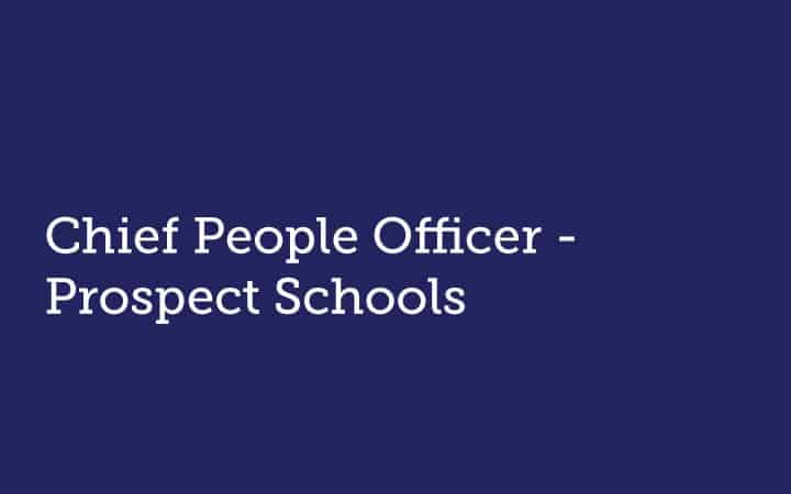 Chief People Officer  Prospect Schools